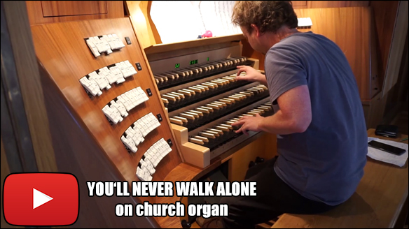 YOU'LL NEVER WALK ALONE on church organ